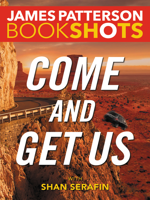 Title details for Come and Get Us by James Patterson - Wait list